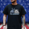 Dom Lucre I Don't Believe In Fact I'm A Democrat Shirt