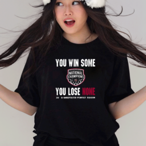 You Win Some You Lose None 38-0 Undefeated Perfect Season Shirt