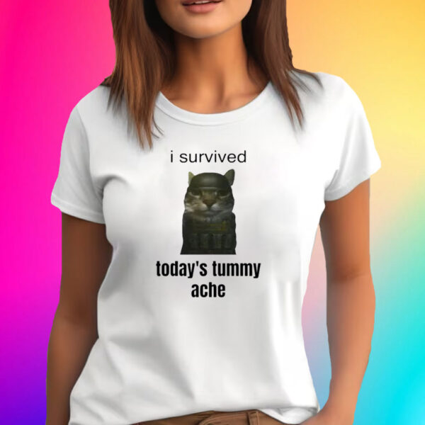 I Survived Today’s Tummy Ache T-Shirt