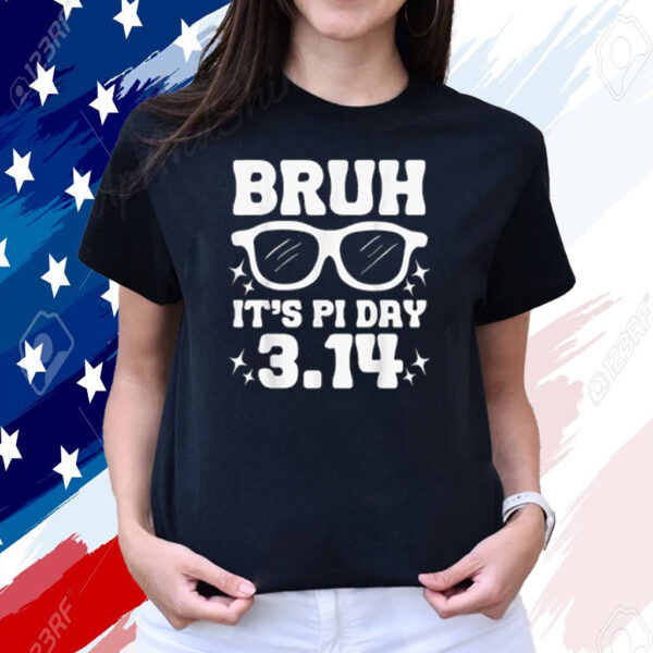 Bruh Pi Day 3.14 Pi Symbol Funny Pi Day Teachers Math Lovers T-Shirt