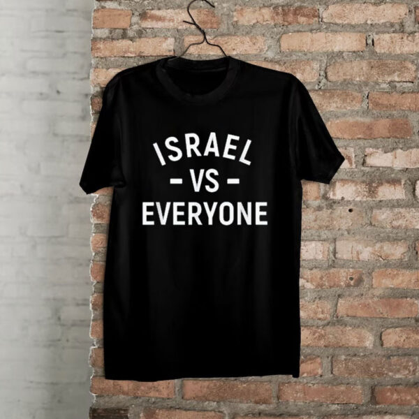 Israel VS Everyone Israel 76 Independence Day Am Israel Chai Shirts