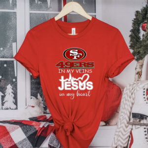 49ers In My Veins Jesus In My Heart T-Shirt
