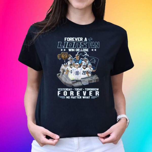 Forever A Lions Fan Win Or Lose T-Shirt