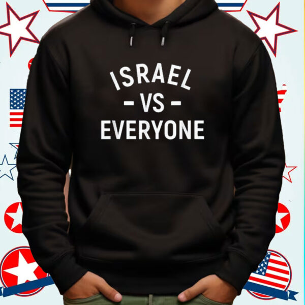 Israel VS Everyone Israel 76 Independence Day Am Israel Chai Shirts