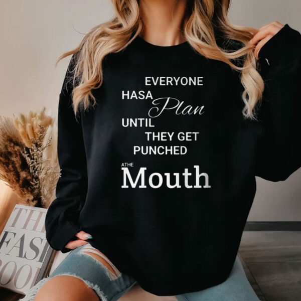 Mike Tyson Everyone Has A Plan Until They Get Punched In The Mouth Shirts