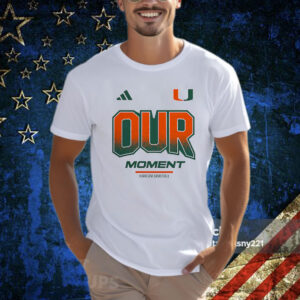 Miami Hurricanes Our Moment Shirt