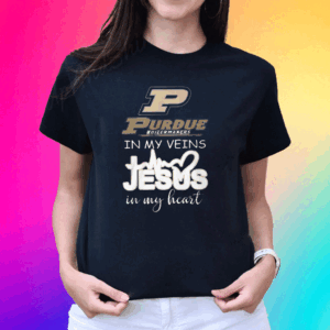 Purdue In My Veins Jesus In My Heart Shirt