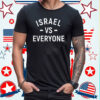 Israel VS Everyone Israel 76 Independence Day Am Israel Chai Shirts