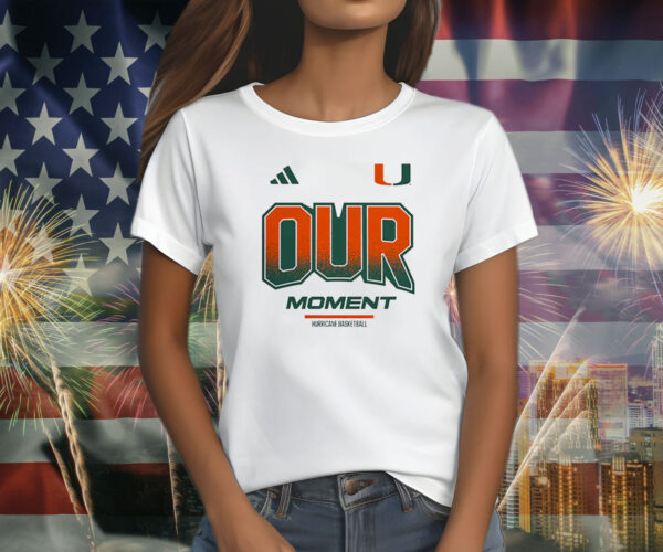 Miami Hurricanes Our Moment Shirt