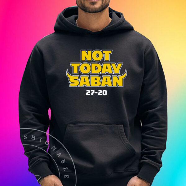 Not Today Saban for Michigan College Fans 2024 Shirt