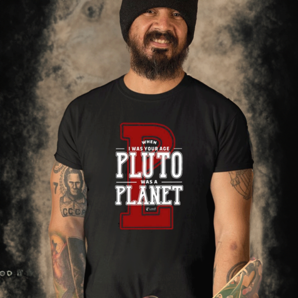 When I Was Your Age Pluto Was A Planet Lowell Observatory T Shirt