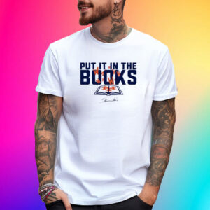 Put It In The Books Shirts