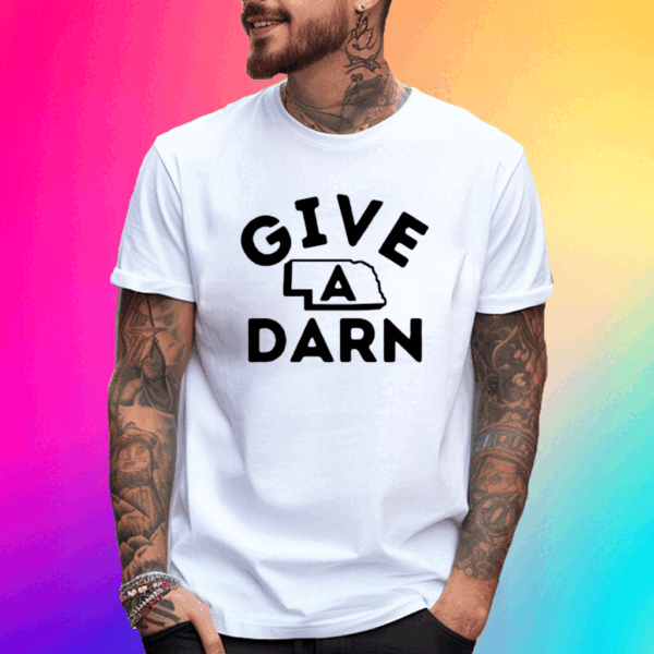 Give A Darn Nebraska Shirt