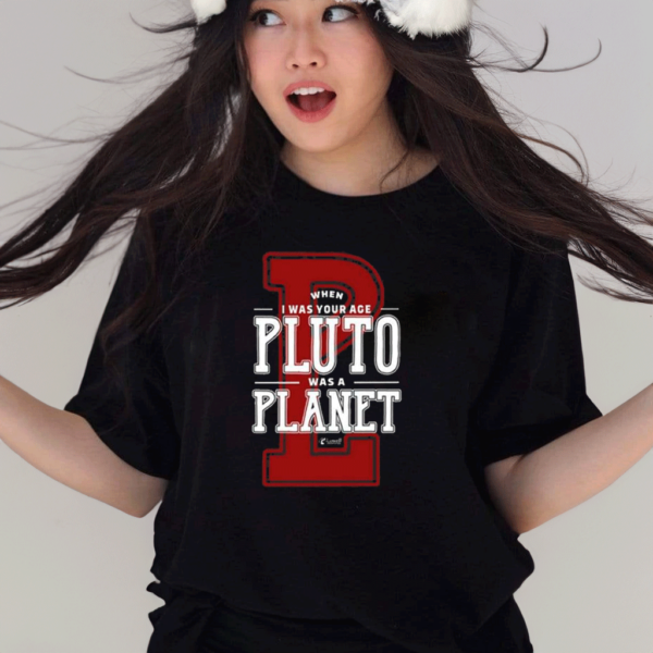 When I Was Your Age Pluto Was A Planet Lowell Observatory T Shirt