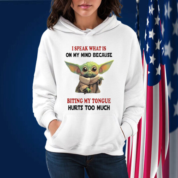 Baby Yoda I Speak What Is On My Mind Because Biting My Tongue Hurts Too Much Shirt