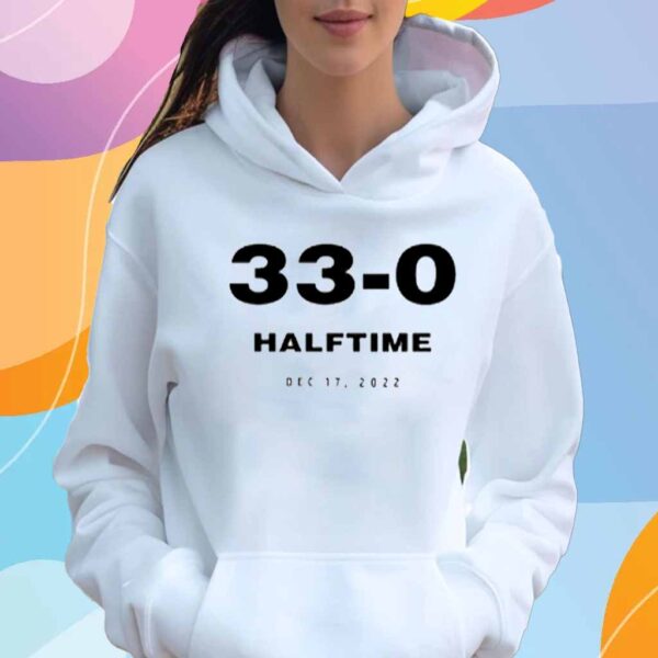 33 0 Halftime Dec 17 2022 T-Shirt