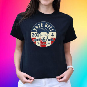 Vote For Bell 2024 Doug Bell You're Compadre T-Shirts