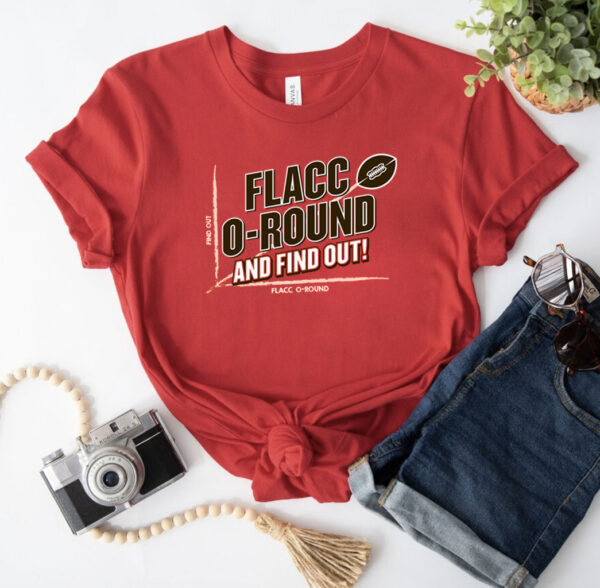 Flacco-round And Find Out! For Cleveland Football Fans T-Shirt