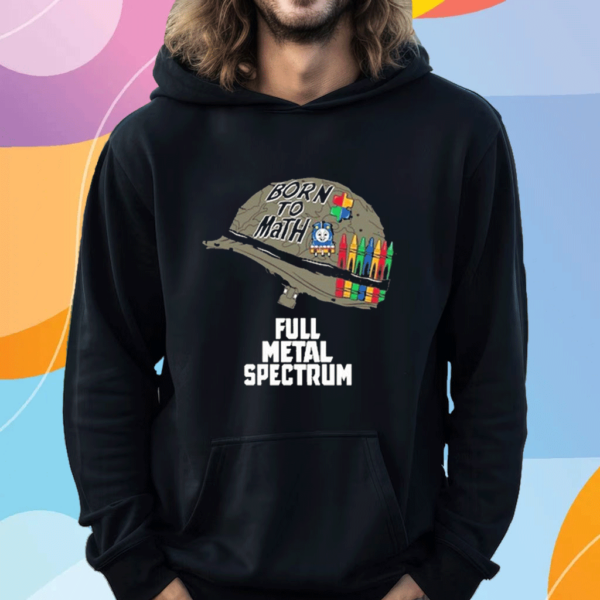 Full Metal Spectrum Born To Math Shirts