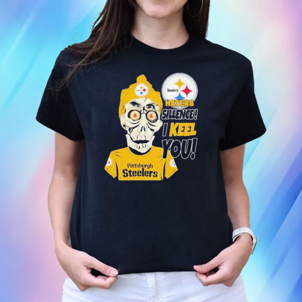 Haters silence I keel you Pittsburgh Steelers T-Shirt