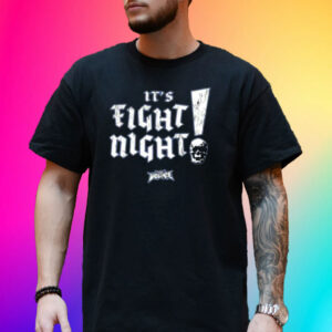 Its Fight Night Fullviolence T-Shirt