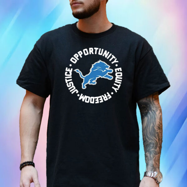 Detroit Lions Opportunity Equality Freedom Justice T-Shirt