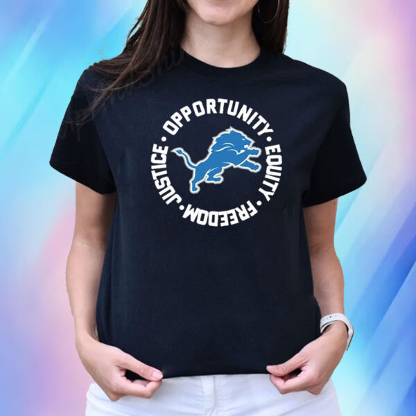 Detroit Lions Opportunity Equality Freedom Justice T-Shirt