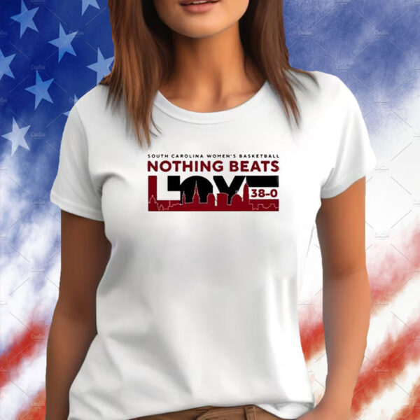 South Carolina Women’s Basketball Nothing Beats 38-0 Shirt