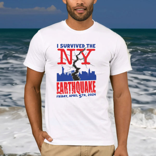 I Survived The NY Earthquake Shirts