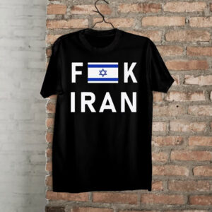 Fuck Iran Shirt Support Israel Flag Tee Pro Israel Shirts