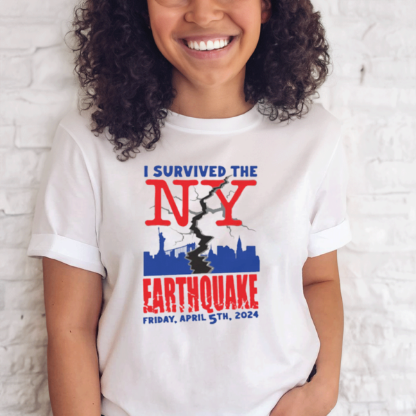 I Survived The NY Earthquake Shirts