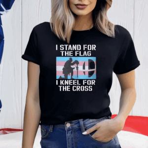 I Stand For The Flag I Kneel For The Cross T-Shirt