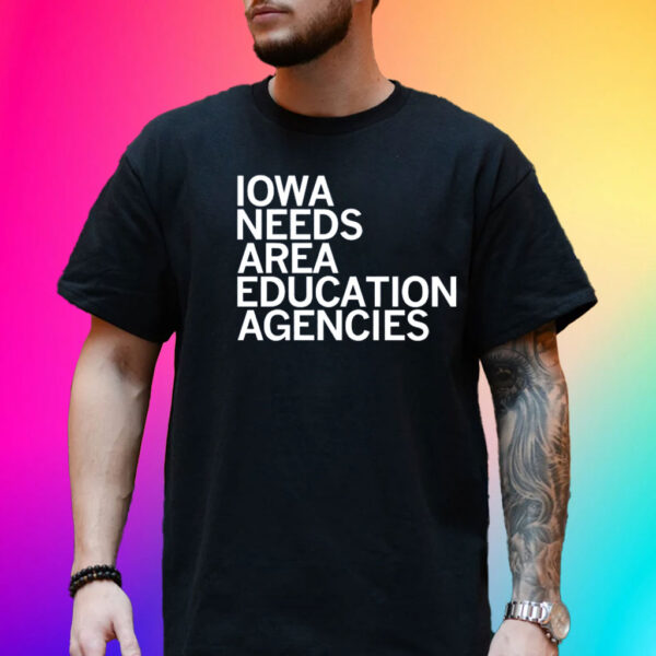 IOWA NEEDS AREA EDUCATION AGENCIES SHIRTS