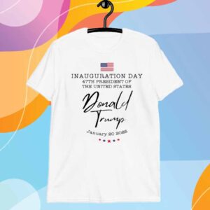 47th US President Inauguration, Trump Inauguration Day T-Shirt