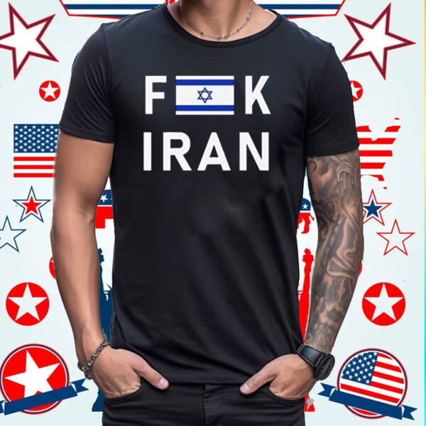 Fuck Iran Shirt Support Israel Flag Tee Pro Israel Shirts