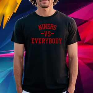 49ers Niners Vs Everybody T Shirt