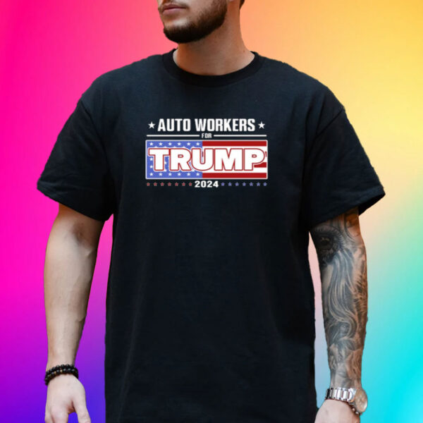 Auto Workers For Trump 2024 T-Shirt