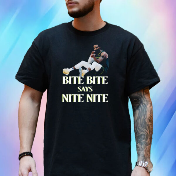 Bite Bite Says Nite Nite T-Shirt