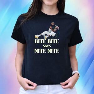 Bite Bite Says Nite Nite T-Shirt