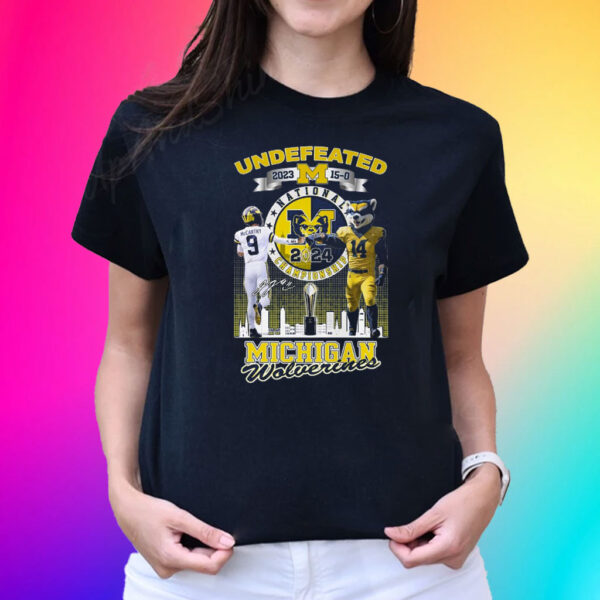 Undefeated 2023 15-0 National Championship 2024 Michigan Wolverines Shirts