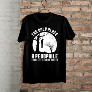 The Only Place A Pedophile Should Be Hanging Around Shirts