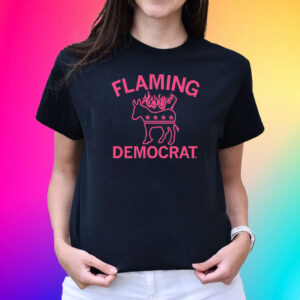 FLAMING DEMOCRAT SHIRTS