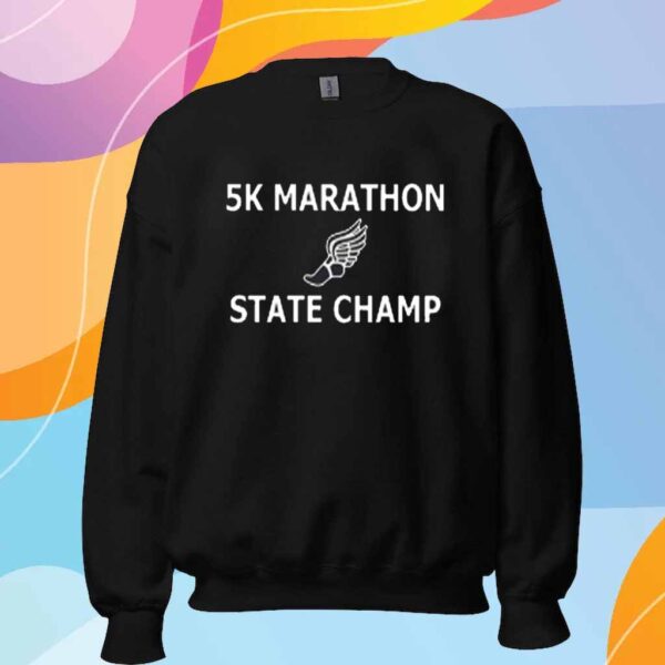 5K Marathon State Champ T-Shirt