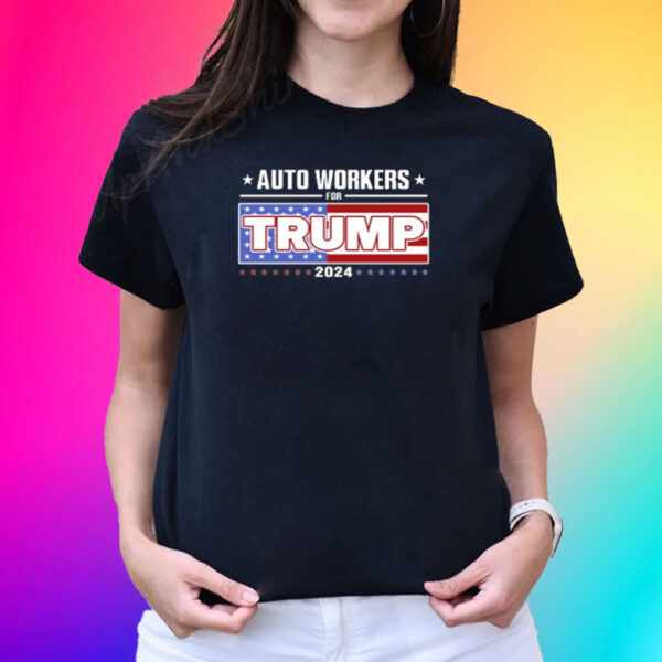 Auto Workers For Trump 2024 T-Shirt