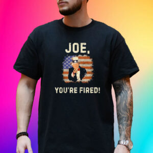 Joe You're Fired Vote Trump Republican 2024 T-Shirt