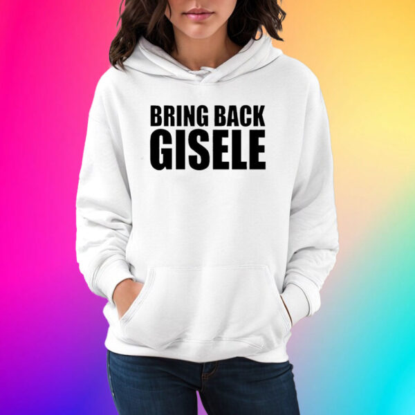 Michaela Stark Bring Back Gisele Shirts