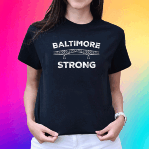 Baltimore Bridge Pray For Baltimore Baltimore Strong T-Shirt