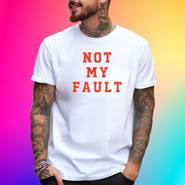 Tina Snow Not My Fault Shirts