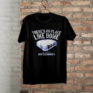 St Louis Battlehawks There’s No Place Like Dome Shirt