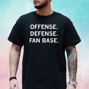 OFFENSE DEFENSE FAN BASE SHIRTS